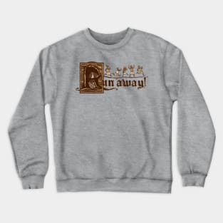 Run Away Crewneck Sweatshirt